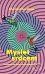 Myslet srdcem (Psychedelická cesta Latinskou Amerikou) - kniha z kategorie Beletrie