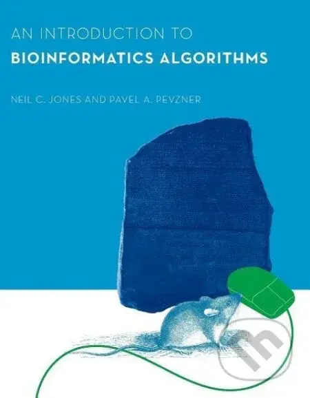 Introduction to Bioinformatics Algorithms - Neil C. Jones, Pavel A. Pevzner - kniha z kategorie Počítače a internet