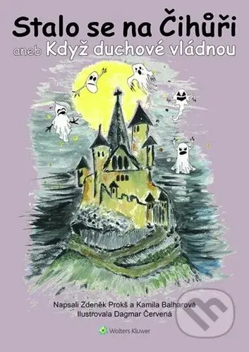 Stalo se na Čihůři aneb Když duchové vládnou - Kamila Balharová, Zdeněk Prokš - kniha z kategorie Beletrie pro děti