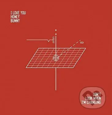 I Love You Honey Bunny: Don´T Look When I´M Changing  LP