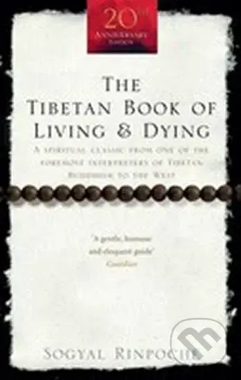 The Tibetan Book Of Living And Dying - Sogyal Rinpoche