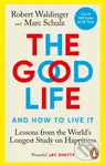 The Good Life: Lessons from the World's Longest Scientific Study of Happiness - kniha z kategorie Seberozvoj