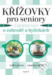 Křížovky pro seniory: Zajímavosti o zahradě a bylinkách
