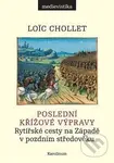 Poslední křížové výpravy (Rytířské cesty na Západě v pozdním středověku) - kniha z kategorie Historie