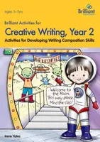 Brilliant Activities for Creative Writing, Year 2 - Irene Yates