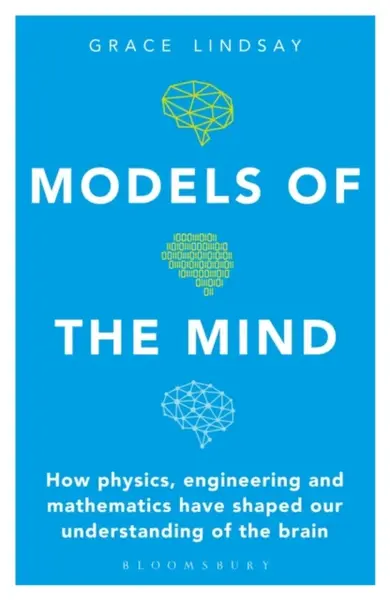 Models of the Mind - Grace Lindsay