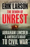 The Demon of Unrest - Erik Larson