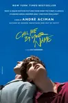 Call Me by Your Name - Andre Aciman