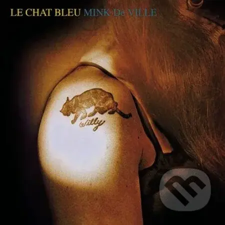 Mink DeVille: Le Chat Bleu - Mink Deville, Mink DeVille