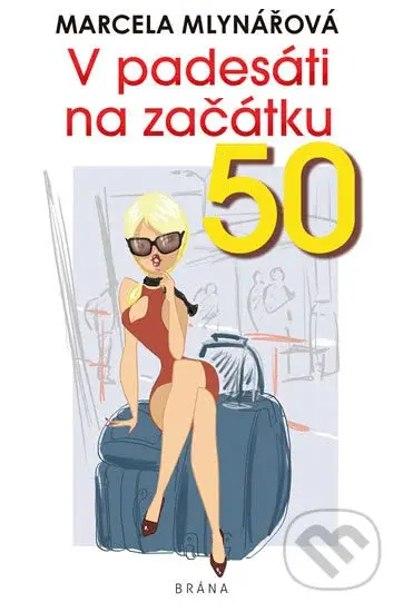 V padesáti na začátku - Marcela Mlynářová - kniha z kategorie Beletrie