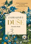 Zahradníci duše - Daniela Maté - kniha z kategorie Beletrie