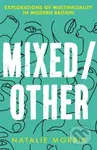 Mixed/Other (Explorations of Multiraciality in Modern Britain) - Natalie Morris