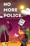 No More Police (A Case for Abolition) - Andrea Ritchie, Mariame Kaba - kniha z kategorie Humanitní a společenské vědy