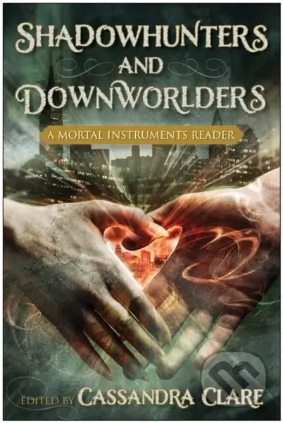 Shadowhunters & Downworlders (A Mortal Instruments Reader) - kniha z kategorie Fantasy