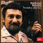 Waldemar Matuška – To všechno odnes čas