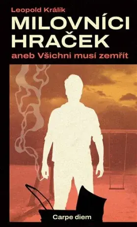 Milovníci hraček aneb Všichni musí zemřít - Leopold Králík