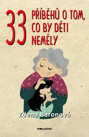 33 příběhů o tom, co by děti neměly - Zdena Baronová - e-kniha