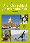 O rájích a peklech Jihovýchodní Asie (Defekt) - Dana Trávníčková