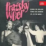 Pražský výběr – Komu se nelení - tomu se ženění / Já se mám, že je Olda přítel můj