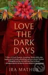 Love the Dark Days - Ira Mathur - kniha z kategorie Životopisy, reportáže a myšlenky