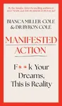 Manifested Action - Bianca Miller-Cole, Byron Cole