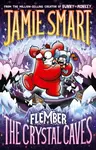 Flember 2: The Crystal Caves (from the multi-million-selling creative genius Jamie Smart) - Jamie Smart