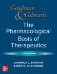 Goodman and Gilman's The Pharmacological Basis of Therapeutics - Bjorn Knollmann, Laurence Brunton