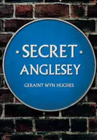 Secret Anglesey - Geraint Wyn Hughes