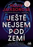 Ještě nejsem pod zemí - Holly Jacksonová - e-kniha
