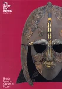 The Sutton Hoo Helmet - Sonja Marzinzik