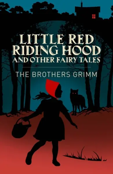Little Red Riding Hood & Other Grimm's Fairy Tales - Jacob Grimm, Wilhelm Grimm