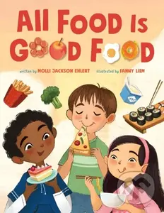 All Food Is Good Food - Molli Jackson Ehlert