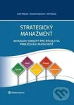 Strategický manažment (Aktuálny koncept pre rýchlo sa približujúcu budúcnosť) - kniha z kategorie Management
