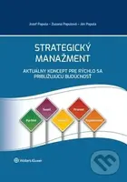 Strategický manažment (Aktuálny koncept pre rýchlo sa približujúcu budúcnosť) - kniha z kategorie Management