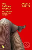 The Sadeian Woman (Virago 50th Anniversary Edition) - kniha z kategorie Humanitní a společenské vědy