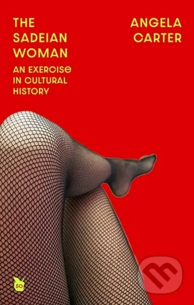 The Sadeian Woman (Virago 50th Anniversary Edition) - kniha z kategorie Humanitní a společenské vědy