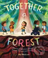 Together, a Forest (Drawing Connections Between Nature's Diversity and Our Own) - kniha z kategorie Pro děti
