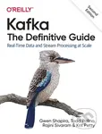 Kafka - The Definitive Guide (Real-Time Data and Stream Processing at Scale) - Gwen Shapira, Todd Palino, Rajini Sivaram