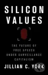 Silicon Values (The Future of Free Speech Under Surveillance Capitalism) - kniha z kategorie Byznys a management
