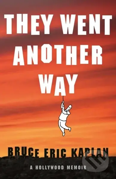 They Went Another Way (A Hollywood Memoir) - Bruce Eric Kaplan - kniha z kategorie Životopisy, reportáže a myšlenky