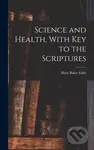 Science and Health, With Key to the Scriptures - Mary Baker Eddy - kniha z kategorie Filozofie
