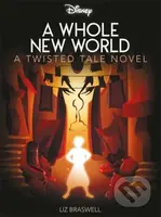 Disney Princess Aladdin: A Whole New World - Liz Braswell - kniha z kategorie Pro děti