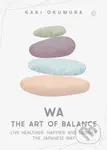 Wa – The Art of Balance (Live Healthier, Happier and Longer the Japanese Way) - kniha z kategorie Filozofie
