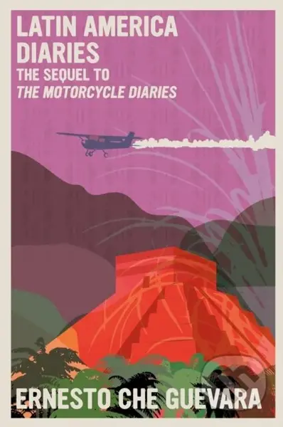 Latin America Diaries (The Sequel to The Motorcycle Diaries) - kniha z kategorie Humanitní a společenské vědy