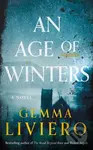 An Age of Winters (A Novel) - Gemma Liviero - kniha z kategorie Detektivky, thrillery a horory