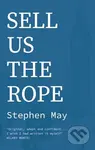 Sell Us the Rope - Stephen May - kniha z kategorie Společenská beletrie