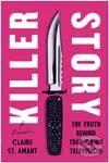 Killer Story (The Truth Behind True Crime Television) - kniha z kategorie Životopisy, reportáže a myšlenky