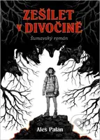 Zešílet v divočině - Aleš Palán - kniha z kategorie Společenská beletrie