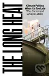 The Long Heat (Climate Politics When It’s Too Late)