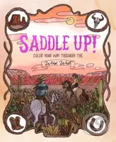 Saddle Up! (Color Your Way Through the Wild West) - Anna Tromop - kniha z kategorie Pro dospělé
